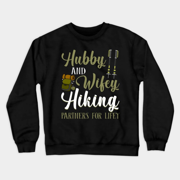 Hubby And Wifey Hiking Partners For Lifey Crewneck Sweatshirt by suttonouz9